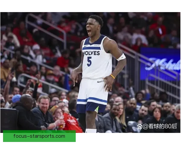 森林狼该不该继续提升爱德华兹持球比例效率与成长如何平衡成争议 森林狼该不该继续提升爱德华兹持球比例效率与成长如何平衡成争议